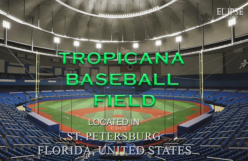 TROPICANA BASEBALL FIELD 