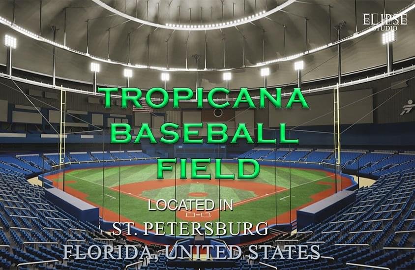 TROPICANA BASEBALL FIELD 